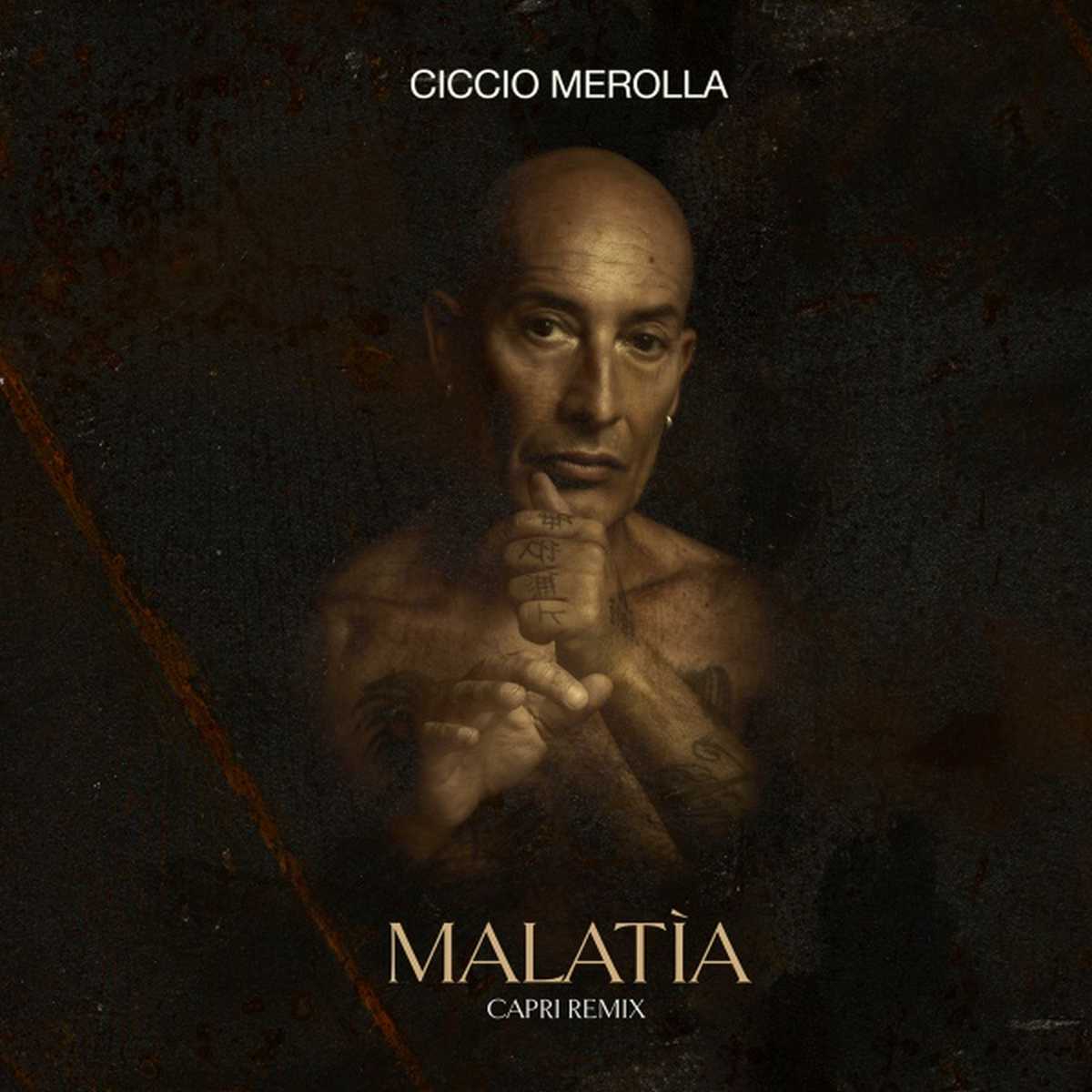 Malatea (Capri Remix), lyrics by Ciccio Merola